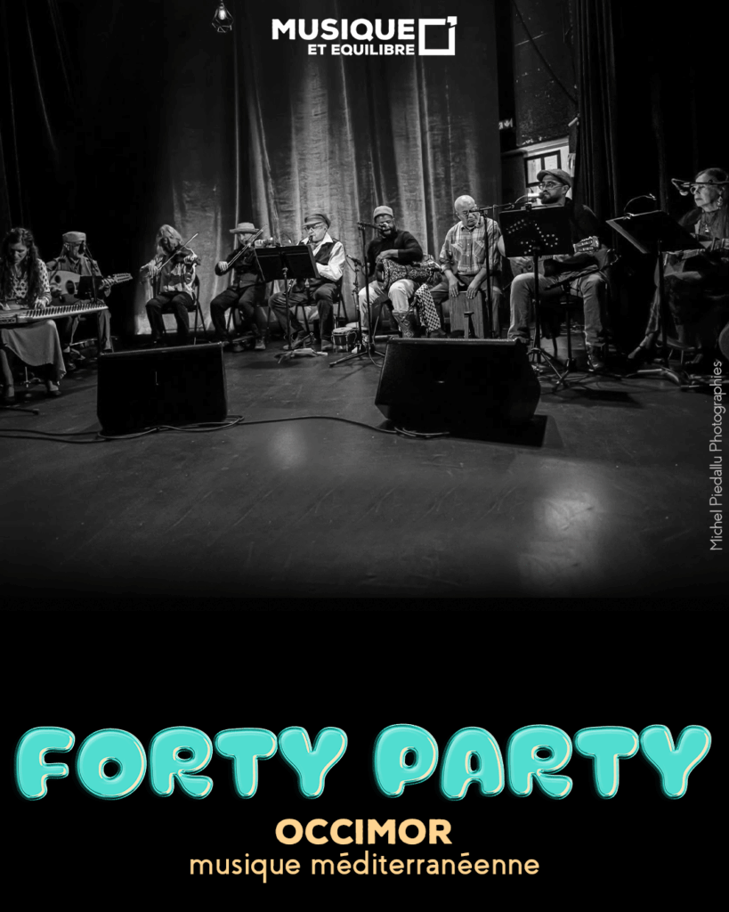 Forty party - Les 40 ans de Musique et Équilibre Occimor Orléans concert